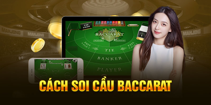 Soi cầu là phương pháp tốt nhất để chơi Baccarat hiệu quả